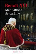 Couverture du livre « Méditations de carême » de Benoit Xvi aux éditions Parole Et Silence