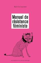 Couverture du livre « Manuel de résistance féministe » de Surprenant Marie-Eve aux éditions Remue Menage