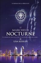 Couverture du livre « Le marcheur nocturne t.1 » de Lisa Kessler aux éditions Ada