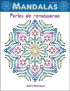 Couverture du livre « Perles de renaissance ; mandalas à colorier » de Joane Michaud aux éditions Ada