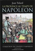 Couverture du livre « La province du temps de napoleon » de Jean Tulard aux éditions La Bibliotheque Des Introuvables