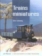 Couverture du livre « Trains miniatures ; découverte d'une passion » de Clive Lamming aux éditions Lr Presse