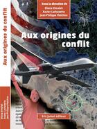 Couverture du livre « Aux origines du conflit » de Lachazette, Elmaleh, aux éditions Borrego