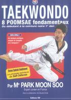 Couverture du livre « Taekwondo ; 8 poomsae fondamentaux » de Moon Soo Park aux éditions Em
