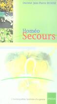 Couverture du livre « Homeo secours. l'homeopathie familiale d'urgence » de Jean-Pierre Ruasse aux éditions Ipredis