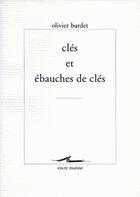 Couverture du livre « Cles et ebauches de cles » de Olivier Bardet aux éditions Encre Marine