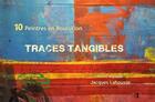 Couverture du livre « Traces tangibles ; dix peintres en Roussillon » de Jacques Lahousse aux éditions Alter Ego