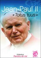Couverture du livre « Jean Paul II ; totus tuus » de Soeur Marie-Benedicte aux éditions Livre Ouvert