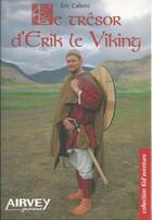 Couverture du livre « Le trésor d'Erik le viking » de Eric Callens aux éditions Airvey