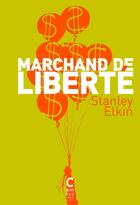 Couverture du livre « Marchand de liberté » de Stanley Elkin aux éditions Cambourakis