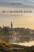 Couverture du livre « Ar c'hlasker-aour ha danevellou all » de Loeiz Gwilhou aux éditions Al Lanv