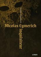 Couverture du livre « Nicolas Eymerich, inquisiteur Tome 1 » de Valerio Evangelisti aux éditions La Volte