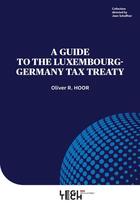 Couverture du livre « A guide to the Luxembourg-Germany tax treaty (1re édition) » de Oliver R. Hoor aux éditions Legitech