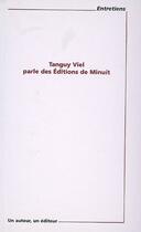 Couverture du livre « Tanguy viel parle des éditons de minuit » de Tanguy Viel aux éditions Pu De Paris Nanterre