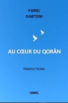 Couverture du livre « Au coeur du qorân ; traductions » de Gabteni Farid aux éditions Scdofg