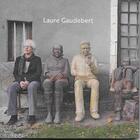 Couverture du livre « Laure gaudebert » de Gaudebert Laure aux éditions Artfolage