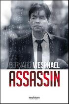Couverture du livre « Assassin » de Bernard Wesphael aux éditions Now Future