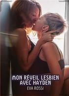 Couverture du livre « Mon réveil Lesbien avec Hayden : Conte Érotique Interdit de Sexe Hard Français » de Rossi Eva aux éditions Tredition