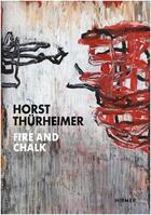 Couverture du livre « Horst thurheimer fire and chalk » de Knapp Gottfried aux éditions Hirmer