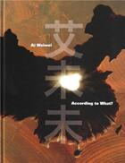 Couverture du livre « Ai weiwei according to what? » de Kerry Brougher aux éditions Prestel