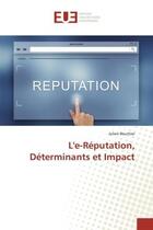 Couverture du livre « L'e-Réputation, Déterminants et Impact » de Julien Bouttier aux éditions Editions Universitaires Europeennes