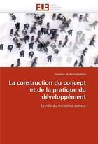 Couverture du livre « La construction du concept et de la pratique du developpement » de Da Silva G M. aux éditions Editions Universitaires Europeennes