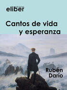 Couverture du livre « Cantos de vida y esperanza » de Ruben Dario aux éditions Eliber Ediciones