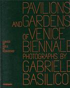 Couverture du livre « Gabriele basilico: pavilions and gardens of venice biennale » de Basilico aux éditions Contrasto