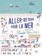 Couverture du livre « Aller-retour pour la mer ! » de Agathe Demois aux éditions Seuil Jeunesse