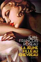 Couverture du livre « La jeune fille au chevreau » de Jean-Francois Roseau aux éditions Fallois