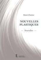 Couverture du livre « Nouvelles plastiques » de Chaine Stani aux éditions Sydney Laurent