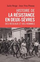 Couverture du livre « Villages dans la Résistance : Deux-Sèvres ; Des réseaux et des hommes » de Jean-Yves Pineau et Jacky Berge aux éditions Geste