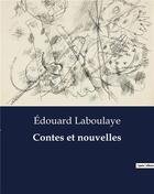 Couverture du livre « Contes et nouvelles » de Edouard Laboulaye aux éditions Culturea