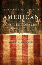 Couverture du livre « A New Introduction to American Constitutionalism » de Graber Mark A aux éditions Oxford University Press Usa