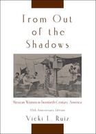 Couverture du livre « From Out of the Shadows: Mexican Women in Twentieth-Century America » de Ruiz Vicki L aux éditions Oxford University Press Usa