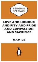 Couverture du livre « Love and Honour and Pity and Pride and Compassion and Sacrifice:Pengui » de Nam Le aux éditions Penguin Books Ltd Digital