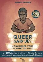 Couverture du livre « Queer sais-je ? version gay - connaissez-vous bien la culture gay, lesbienne, trans, queer et fem ? » de Jeremy Patinier aux éditions Lulu