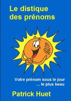 Couverture du livre « Le distique des prénoms » de Patrick Huet aux éditions Lulu