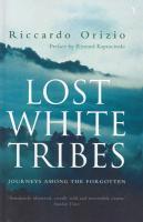 Couverture du livre « Lost White Tribes » de Orizio Riccardo aux éditions Random House Digital