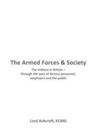 Couverture du livre « The Armed Forces and Society » de Ashcroft Michael aux éditions Biteback Publishing Digital