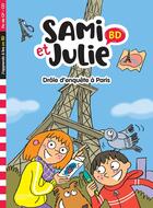 Couverture du livre « Sami et Julie BD Fin de CP-CE1 - Drôle d'enquête à Paris » de Therese Bonte et Sandra Lebrun aux éditions Hachette Education