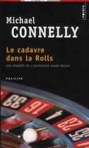 Couverture du livre « Le cadavre dans la Rolls » de Michael Connelly aux éditions Points