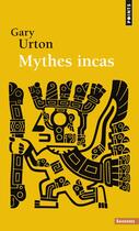 Couverture du livre « Mythes incas » de Gary Urton aux éditions Points