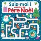 Couverture du livre « Suis-moi ! au pays du Père Noël » de Martina Hogan aux éditions Larousse