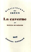 Couverture du livre « La caverne » de Manuel De Dieguez aux éditions Gallimard