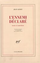 Couverture du livre « L'Ennemi déclaré : Textes et entretiens » de Jean Genet aux éditions Gallimard