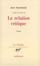 Couverture du livre « L'oeil vivant t.2 ; la relation critique » de Jean Starobinski aux éditions Gallimard