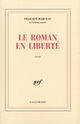 Couverture du livre « Le roman en liberte » de Felicien Marceau aux éditions Gallimard (patrimoine Numerise)