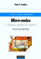 Couverture du livre « Micro ondes t.1 ; lignes guides et cavites » de Paul-Francois Combes aux éditions Dunod