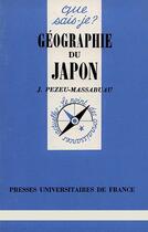 Couverture du livre « Geographie du japon qsj 1292 » de Pezeu-Massabuau J aux éditions Que Sais-je ?